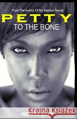 Petty to the Bone Midnite Love 9781537137919 Createspace Independent Publishing Platform - książka