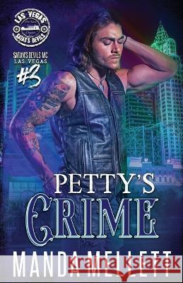 Petty's Crime: Satan's Devils MC Las Vegas #3 Manda Mellett 9781915106148 Trish Haill Associates - książka