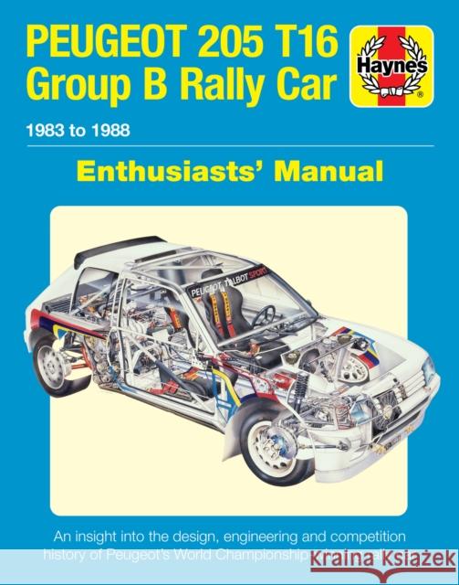 Peugeot 205 T16 Group B Rally Car: 1983 to 1988 Nick Garton 9781785212512 Haynes Publishing Group - książka