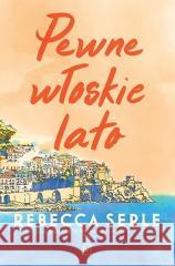 Pewne włoskie lato Rebecca Serle 9788367727167 Czwarta Strona - książka