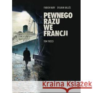 Pewnego razu we Francji Tom 3 NURY FABIEN, VALLEE SYLVAIN 9788381105859 NONSTOPCOMICS - książka