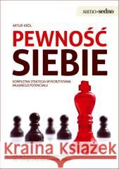 Pewność siebie Artur Król 9788367212656 Samo Sedno - książka