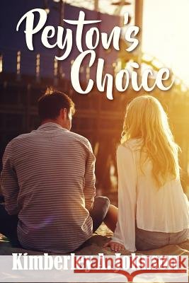 Peyton's Choice Kimberley A. Johnson 9781537400778 Createspace Independent Publishing Platform - książka