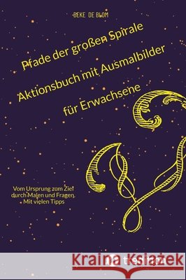Pfade der großen Spirale Aktionsbuch mit Ausmalbilder für Erwachsene de Blom, Beke 9783384554628 tredition - książka
