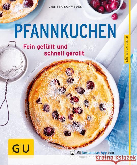 Pfannkuchen : Fein gefüllt und schnell gerollt. Mit kostenloser App zum Sammeln Ihrer Lieblingsrezepte Schmedes, Christa 9783833853333 Gräfe & Unzer - książka