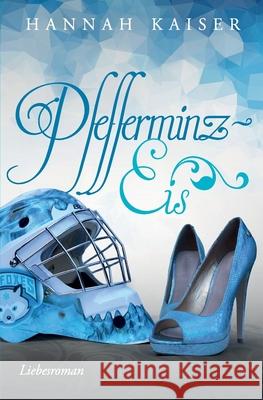 Pfefferminzeis Hannah Kaiser 9781511463010 Createspace Independent Publishing Platform - książka