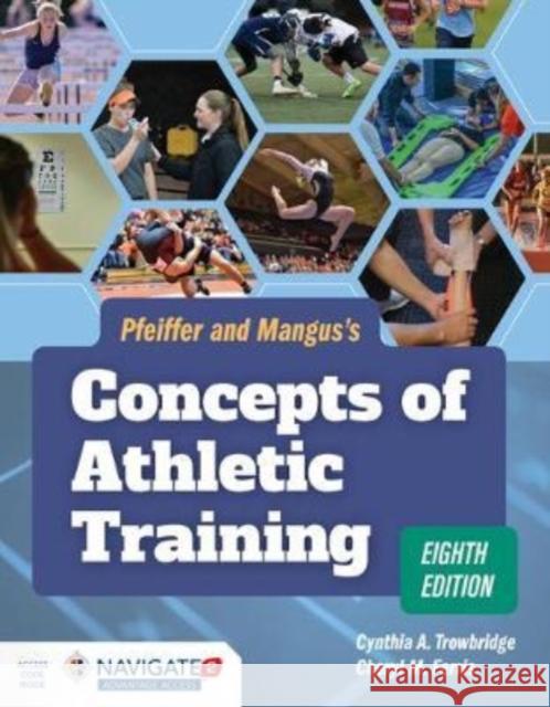 Pfeiffer and Mangus's Concepts of Athletic Training Trowbridge, Cynthia 9781284127300 Jones & Bartlett Publishers - książka
