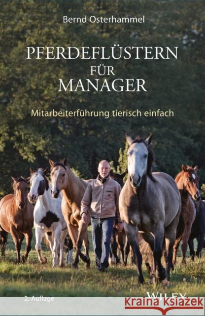 Pferdeflüstern für Manager : Mitarbeiterführung tierisch einfach Bernd Osterhammel   9783527508761 Wiley-VCH Verlag GmbH - książka