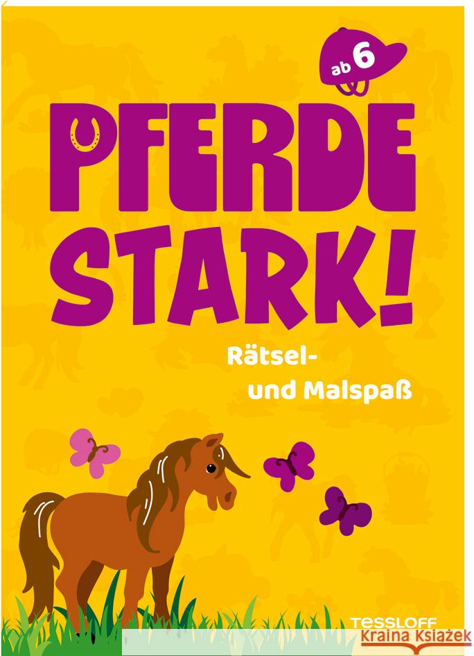 Pferdestark! Rätsel- und Malspaß  9783788647322 Tessloff Verlag Ragnar Tessloff GmbH & Co. KG - książka