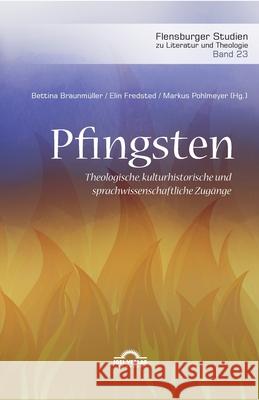 Pfingsten. Theologische, kulturhistorische und sprachwissenschaftliche Zugänge Markus Pohlmeyer, Elin Fredsted, Bettina Braunmüller 9783948958039 Igel - książka