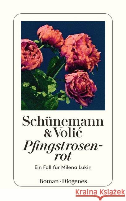 Pfingstrosenrot : Ein Fall für Milena Lukin Schünemann, Christian; Volic, Jelena 9783257244038 Diogenes - książka