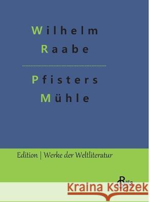 Pfisters Mühle Gröls-Verlag, Redaktion 9783988282279 Grols Verlag - książka