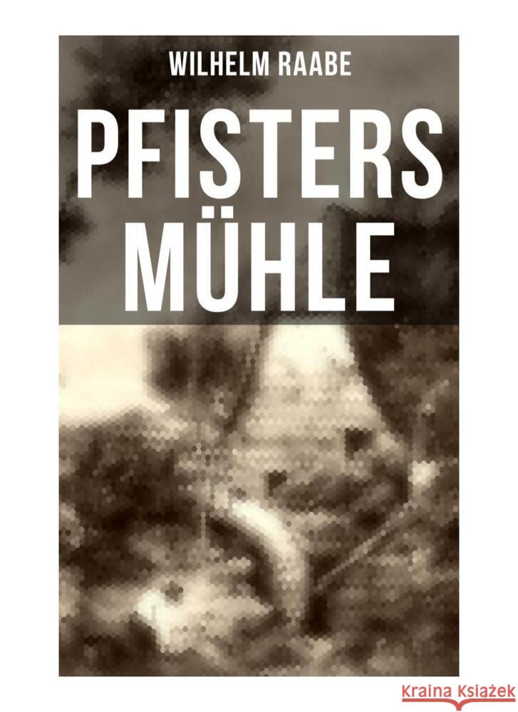 Pfisters Mühle Raabe, Wilhelm 9788027252060 Musaicum Books - książka