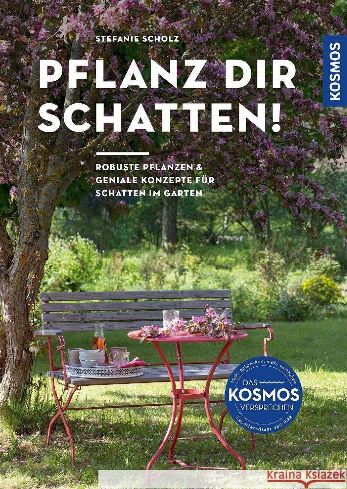 Pflanz dir Schatten! Scholz, Stefanie 9783440179840 Kosmos (Franckh-Kosmos) - książka