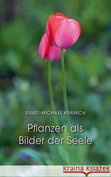 Pflanzen als Bilder der Seele Kranich, Ernst-Michael 9783772528682 Freies Geistesleben - książka