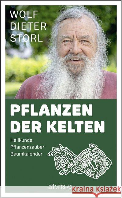 Pflanzen der Kelten : Heilkunde, Pflanzenzauber, Baumkalender Storl, Wolf-Dieter   9783855027057 AT-Verlag - książka