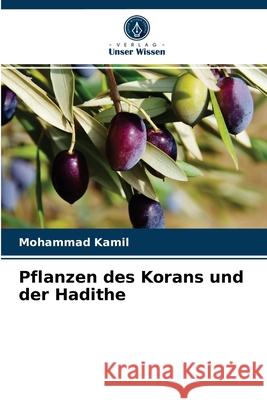 Pflanzen des Korans und der Hadithe Mohammad Kamil 9786204035888 Verlag Unser Wissen - książka