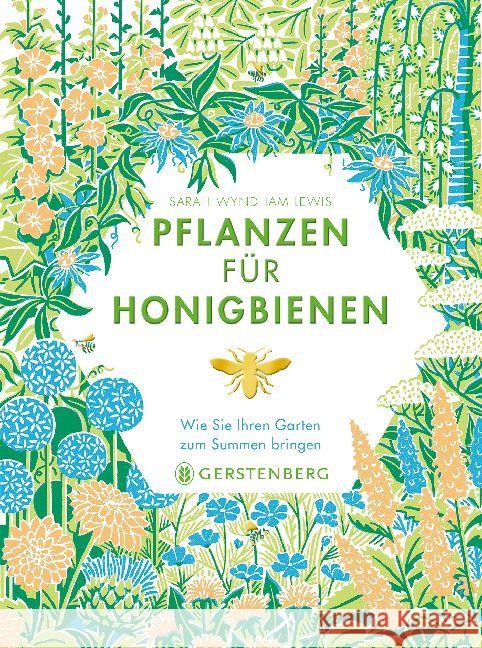 Pflanzen für Honigbienen : Wie Sie Ihren Garten zum Summen bringen Wyndham Lewis, Sarah 9783836921527 Gerstenberg Verlag - książka