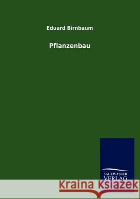 Pflanzenbau Eduard Birnbaum 9783846013632 Salzwasser-Verlag Gmbh - książka