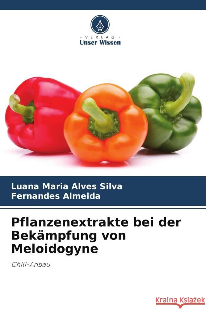 Pflanzenextrakte bei der Bek?mpfung von Meloidogyne Luana Maria Alve Fernandes Almeida 9786208194680 Verlag Unser Wissen - książka