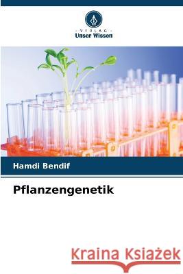 Pflanzengenetik Hamdi Bendif   9786206016403 Verlag Unser Wissen - książka