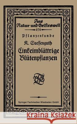 Pflanzenkunde Einkeimblättrige Blütenpflanzen Suessenguth, Karl 9783663152828 Vieweg+teubner Verlag - książka
