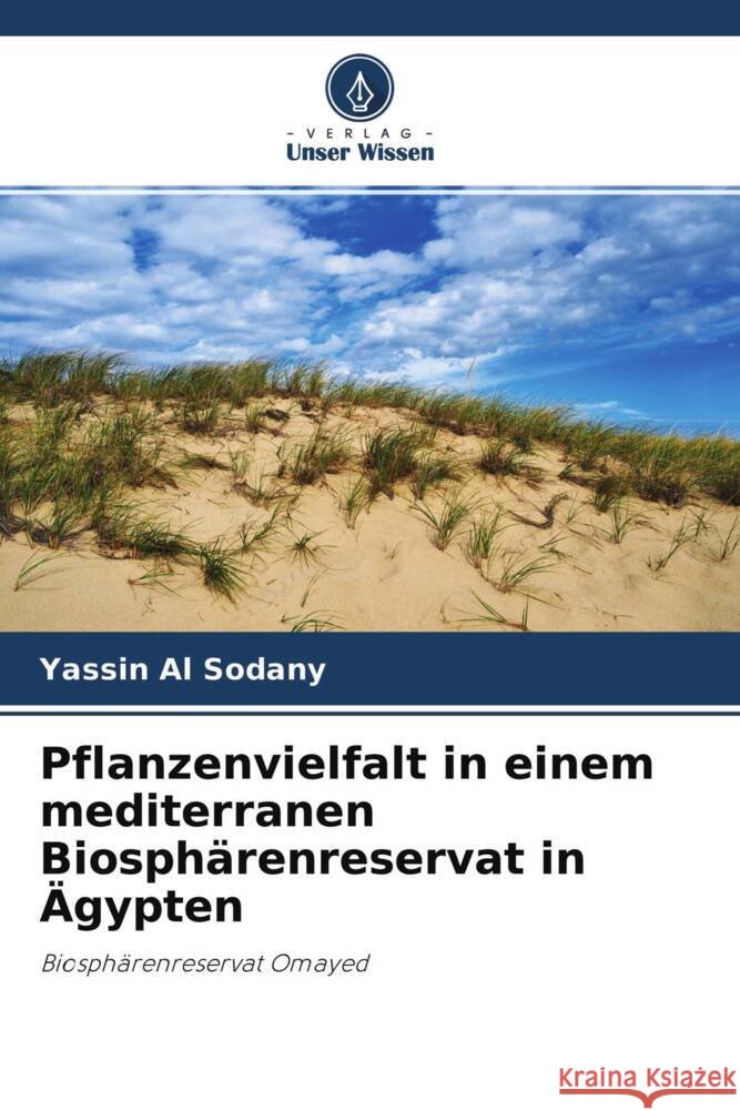 Pflanzenvielfalt in einem mediterranen Biosphärenreservat in Ägypten Al Sodany, Yassin 9786204469089 Verlag Unser Wissen - książka