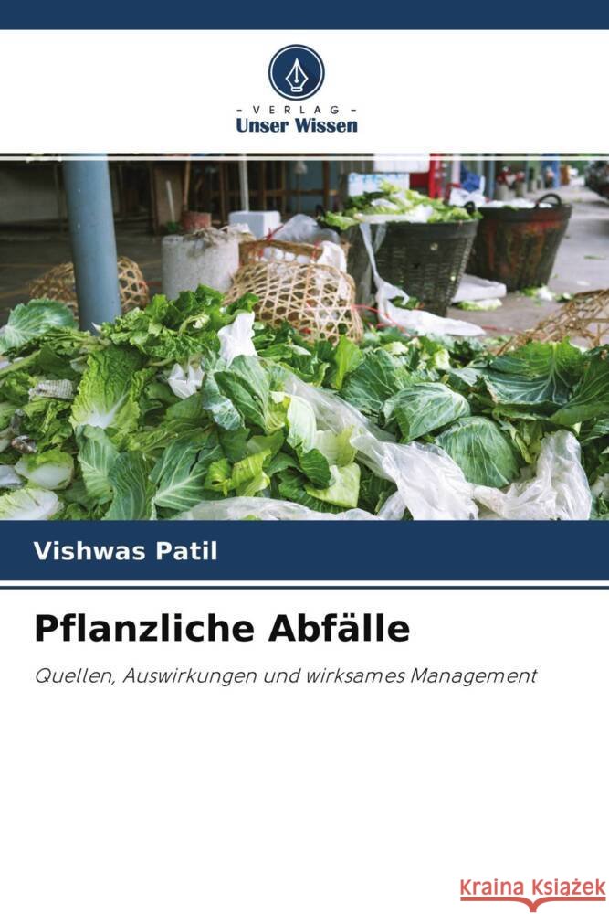 Pflanzliche Abfälle Patil, Vishwas 9786204661995 Verlag Unser Wissen - książka