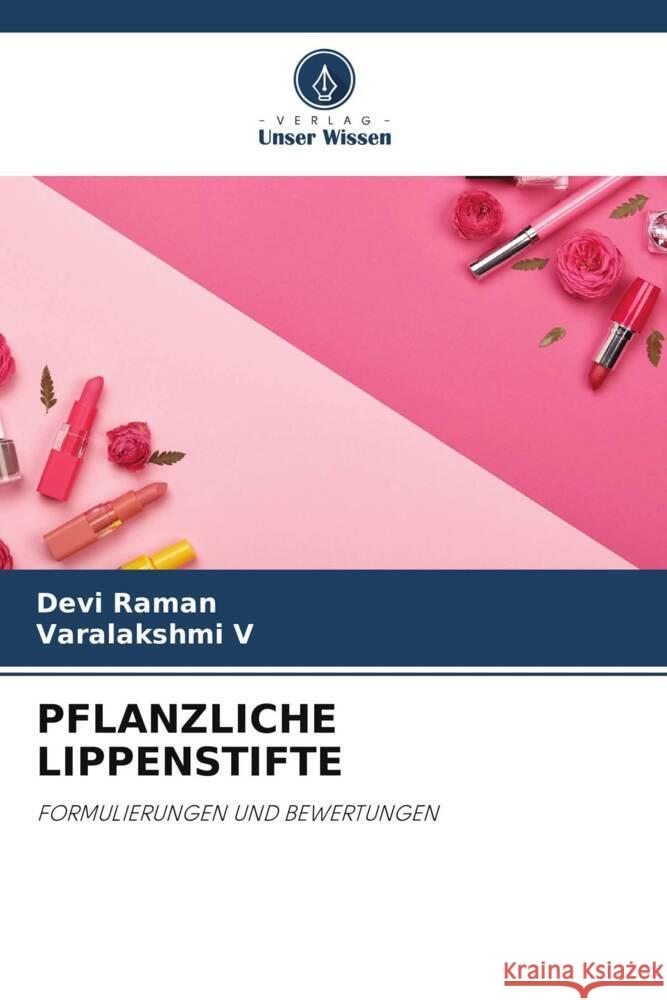 Pflanzliche Lippenstifte Devi Raman Varalakshmi V 9786207010295 Verlag Unser Wissen - książka