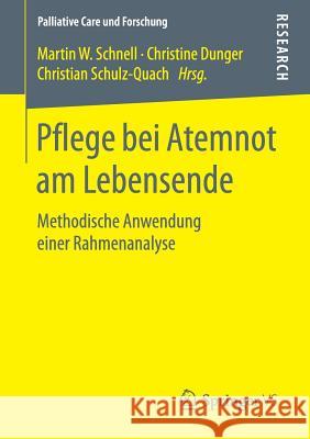 Pflege Bei Atemnot Am Lebensende: Methodische Anwendung Einer Rahmenanalyse Schnell, Martin W. 9783658241711 Springer VS - książka