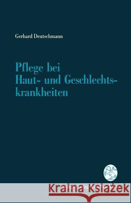 Pflege Bei Haut- Und Geschlechtskrankheiten Deutschmann, Gerhard 9783211824917 Springer - książka