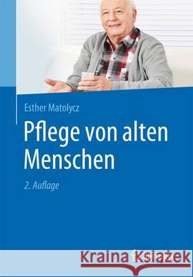 Pflege Von Alten Menschen Matolycz, Esther 9783662481509 Springer - książka