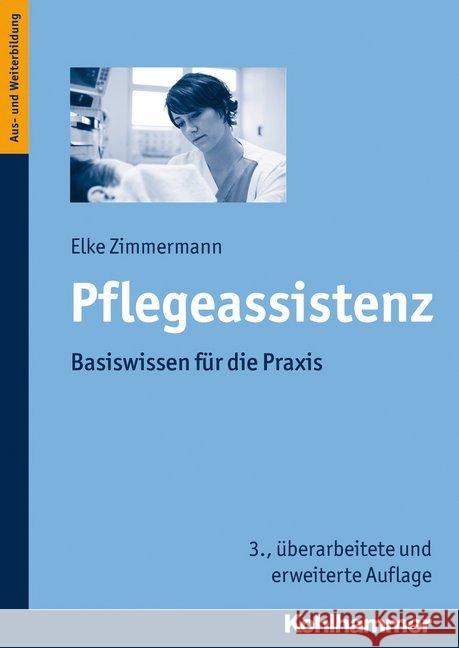Pflegeassistenz: Basiswissen Fur Die Praxis Zimmermann, Elke 9783170226067 Kohlhammer - książka