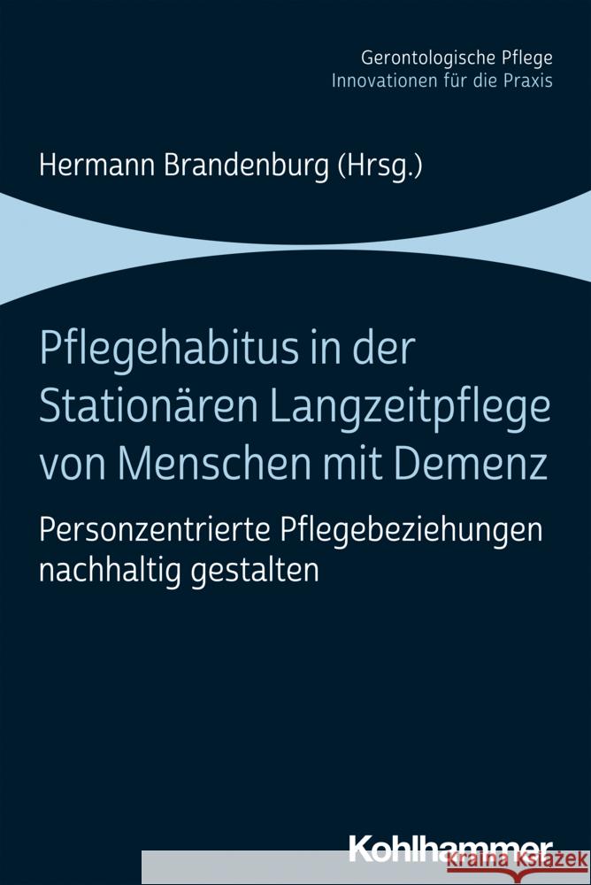 Pflegehabitus in der stationären Langzeitpflege von Menschen mit Demenz  9783170373105 Kohlhammer - książka