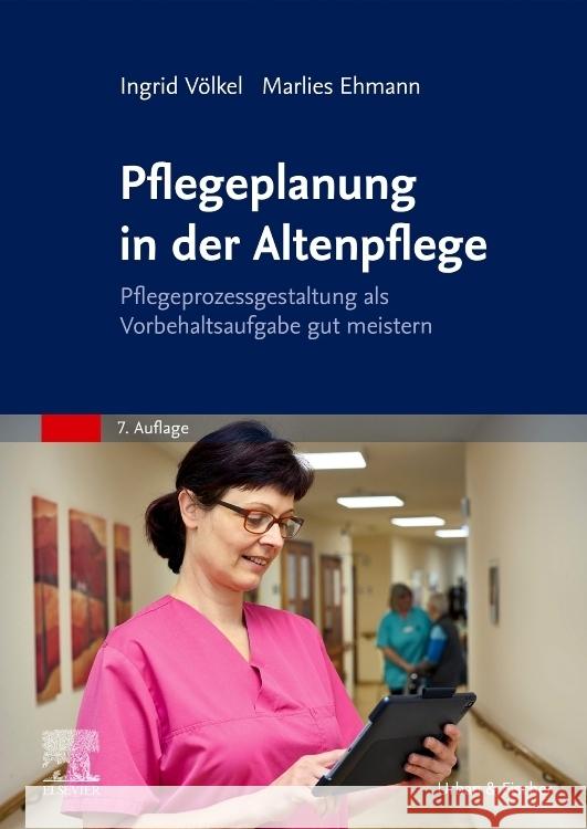 Pflegeplanung in der Altenpflege Völkel, Ingrid, Ehmann, Marlies 9783437479458 Elsevier, München - książka