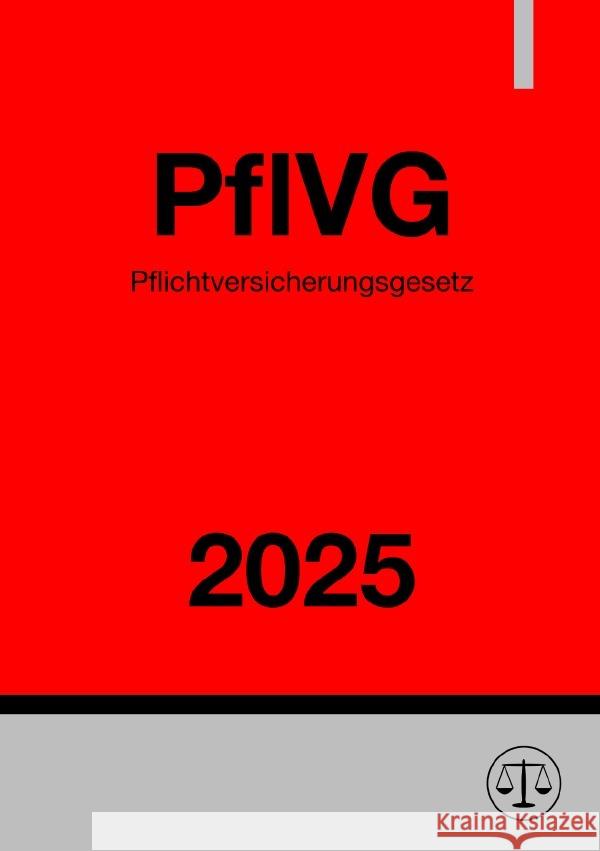 Pflichtversicherungsgesetz - PflVG 2025 Studier, Ronny 9783818750022 epubli - książka