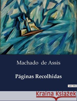 Páginas Recolhidas Machado de Assis 9791043107719 Culturea - książka