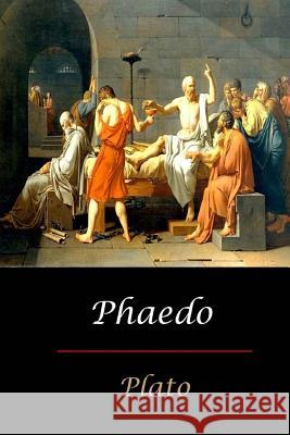 Phaedo Plato                                    Benjamin Jowett 9781548822705 Createspace Independent Publishing Platform - książka