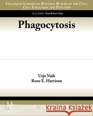 Phagocytosis Urja Naik Rene E. Harrison 9781615044122 Biota Publishing - książka
