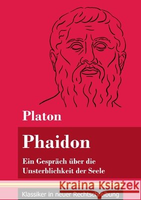 Phaidon: Ein Gespräch über die Unsterblichkeit der Seele (Band 146, Klassiker in neuer Rechtschreibung) Platon, Klara Neuhaus-Richter 9783847851486 Henricus - Klassiker in Neuer Rechtschreibung - książka
