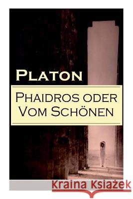 Phaidros oder Vom Schönen: Ein Gespräch über die Reinkarnation und die erotische Leidenschaft Platon 9788026862833 E-Artnow - książka