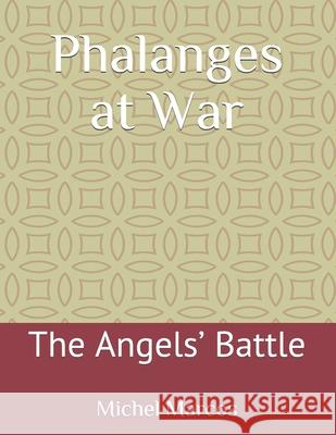 Phalanges at War: The Angels' Battle Michel Marcos 9781675957592 Independently Published - książka
