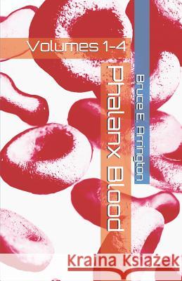 Phalanx Blood: Volumes 1-4 John Albers Bruce E. Arrington 9781072993209 Independently Published - książka