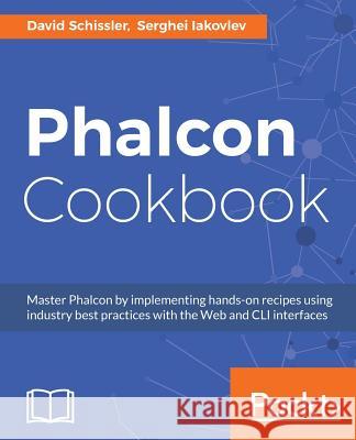 Phalcon Cookbook David Schissler Serghei Iakovlev 9781784396886 Packt Publishing - książka