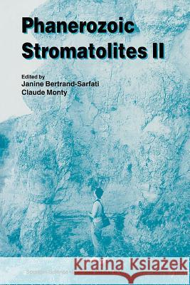 Phanerozoic Stromatolites II Janine Bertrand-Sarfati C. Monty 9789401044912 Springer - książka
