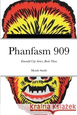 Phanfasm 909: Book Three: Emerald City Series Smith, Mende 9781716573156 Lulu.com - książka