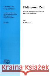 Phanomen Zeit: Versuch Einer Wissenschaftlichen Und Ethischen Bilanz Kramer, Rolf 9783428101894 Duncker & Humblot - książka