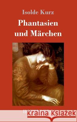 Phantasien und Märchen Isolde Kurz 9783743715486 Hofenberg - książka