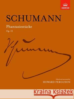 Phantasiestucke, Op. 12  9781854723475 Associated Board of the Royal Schools of Musi - książka