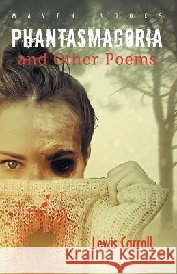 PHANTASMAGORIA and Other Poems Lewis Carroll 9789387867895 Mjp Publisher - książka
